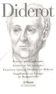 Pensées philosophiques ; Lettre sur les aveugles ; Entretien entre d'Alembert et Diderot ; Supplément au Voyage de Bougainville