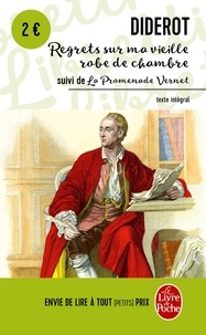 Denis Diderot - Regrets sur ma vieille robe de chambre suivi de la Promenade Vernet.