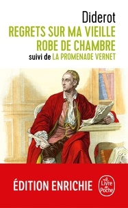 Denis Diderot - Regrets sur ma vieille robe de chambre - suivi de la promenade Vernet.