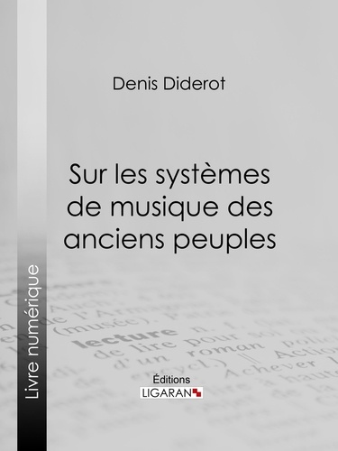  DENIS DIDEROT et  Ligaran - Sur les systèmes de musique des anciens peuples.