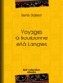 Denis Diderot - Voyages à Bourbonne et à Langres.