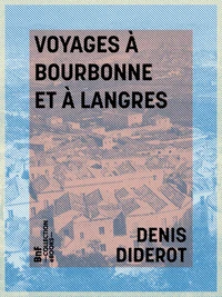 Voyages à Bourbonne et à Langres