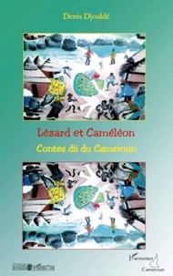 Denis Djouldé - Lézard et caméléon - Contes dii du Cameroun.