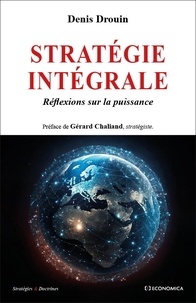 Denis Drouin - Stratégie intégrale - Réflexions sur la puissance.