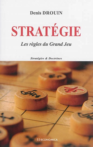 Denis Drouin - Stratégie - Les règles du Grand Jeu.