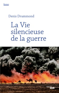 Denis Drummond - La vie silencieuse de la guerre.