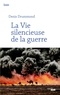 Denis Drummond - La vie silencieuse de la guerre.