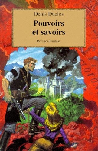 Denis Duclos - Le Cycle De L'Ancien Futur Tome 3 : Pouvoirs Et Savoirs.