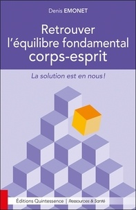 Retrouver léquilibre fondamental corps-esprit - La solution est en nous!.pdf