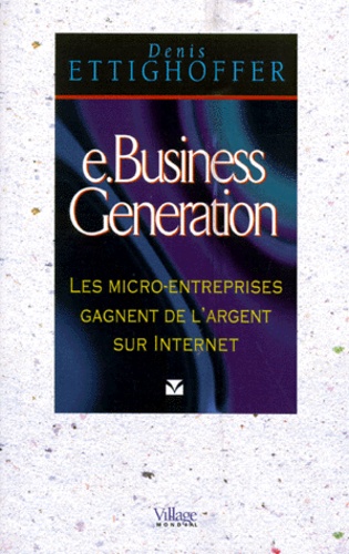 E.Business Generation. Les Micro-Entreprises Gagnent De L'Argent Sur Internet
