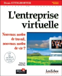 Denis Ettighoffer - L'Entreprise Virtuelle. Nouveaux Modes De Travail, Nouveaux Modes De Vie ? Edition 2001.