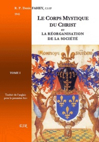 Denis Fahey - Le corps mystique du Christ et la réorganisation de la société - 2 volumes.