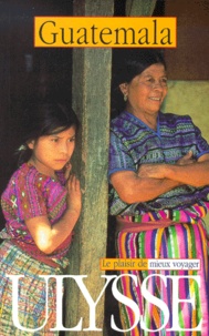 Denis Faubert et Carlos Soldevila - Guatemala. Edition 2000.