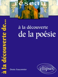 Denis Fauconnier - A La Decouverte De La Poesie.