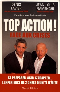 Denis Favier et Jean-Louis Fiamenghi - Top action ! - Face aux crises.