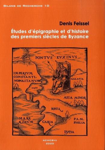 Etudes d'épigraphie et d'histoire des premiers siècles de Byzance