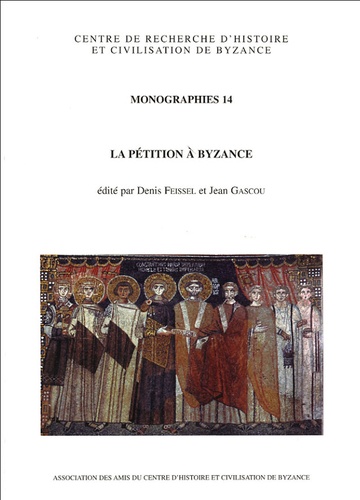 Denis Feissel et Jean Gascou - La pétition à Byzance.