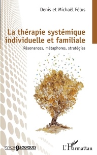 Livres gratuits en ligne sans téléchargement La thérapie systémique individuelle et familiale  - Résonances, métaphores, stratégies