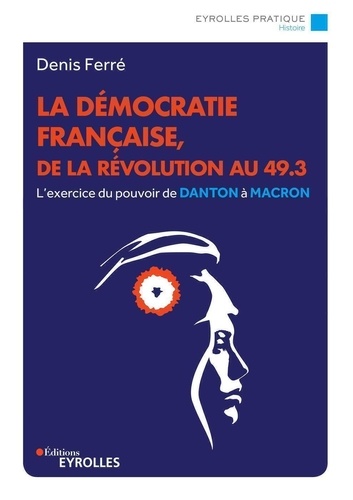 La démocratie française, de la Révolution française au 49.3