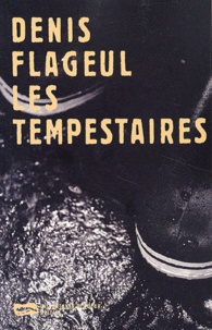 Denis Flageul - Les Tempestaires.