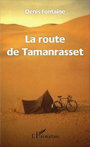 Denis Fontaine - La route de Tamanrasset.