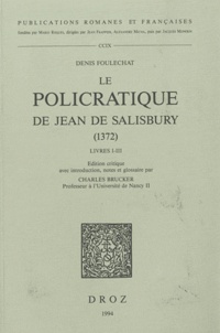 Denis Foulechat - Le Policratique de Jean de Salisbury (1372) - Livres I-III.