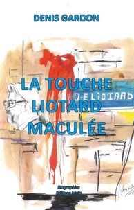 Denis Gardon - La touche Liotard maculée.