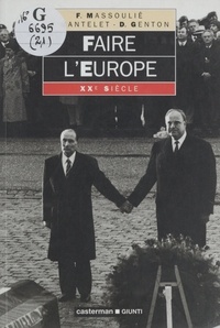 Denis Genton et François Massoulié - Faire l'Europe.