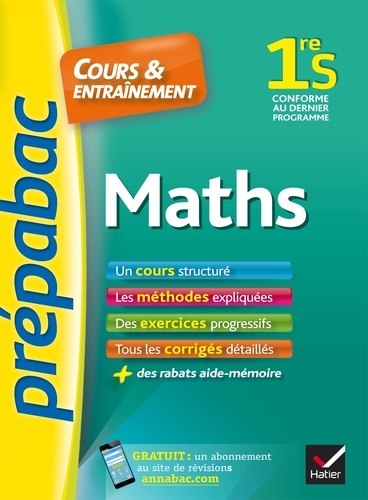 Maths 1re S - Prépabac Cours & entraînement. cours, méthodes et exercices progressifs (première S)