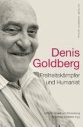 Denis Goldberg - Freiheitskämpfer und Humanist.