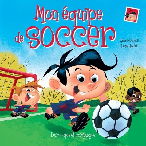Denis Goulet et Gabriel Anctil - Léo  : Mon équipe de soccer - Niveau de lecture 3.