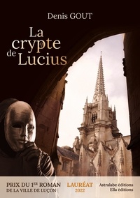 Denis Gout - La crypte de Lucius.