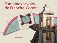 Denis Grisel - Fontaines-lavoirs de Franche-Comté.