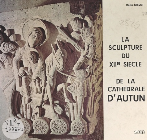 La sculpture du XIIe siècle de la cathédrale d'Autun