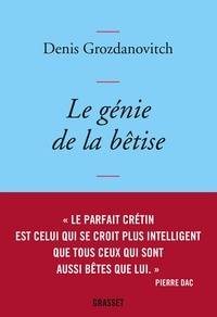 Denis Grozdanovitch - Le génie de la bêtise.
