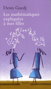 Denis Guedj - Les mathématiques expliquées à mes filles.