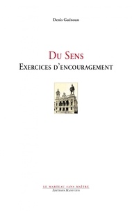 Denis Guénoun - Du sens - Exercices d'encouragement.