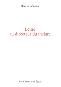 Denis Guénoun - Lettre au directeur de théâtre.