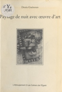 Denis Guénoun - Paysage de nuit avec oeuvre d'art.