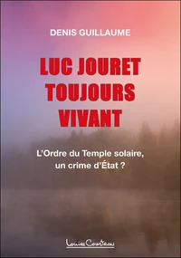Luc Jouret. Toujours Vivant !