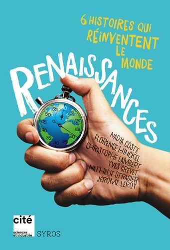 Renaissance. 6 histoires qui réinventent le monde