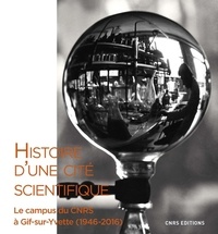 Denis Guthleben - Histoire d'une cité scientifique - Le campus du CNRS à Gif-sur-Yvette (1946-2016).
