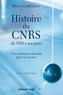 Denis Guthleben - Histoire du CNRS de 1939 à nos jours - Une ambition nationale pour la science.