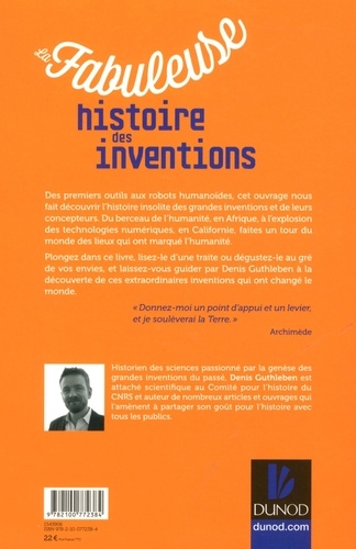 La fabuleuse histoire des inventions. De la maîtrise du feu à l'immortalité