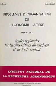 Problèmes d'organisation de l'économie laitière (1). Études régionales, les bassins laitiers du Nord-Est et de l'Est-central