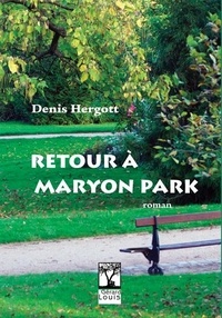 Denis Hergott - Retour à Maryon Park.