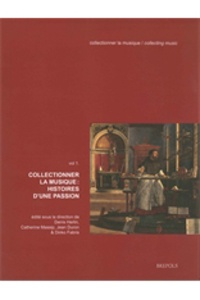 Denis Herlin et Catherine Massip - Collectionner la musique - Volume 1, Histoires d'une passion.
