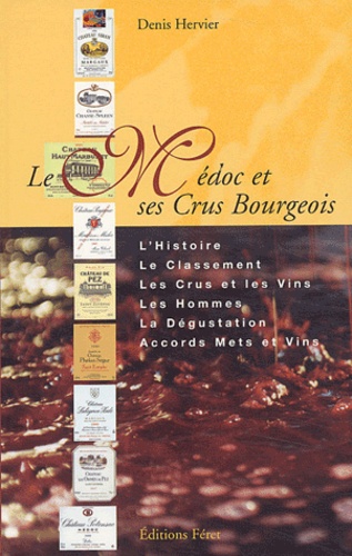 Denis Hervier - Le Médoc et ses Crus Bourgeois.