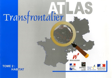 Denis Huret et Ghislain Geron - Atlas Transfrontalier - Tome 2, Habitat.