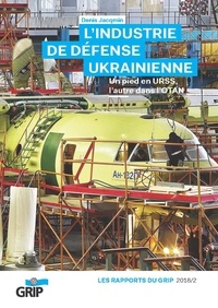 Denis Jacqmin - L'industrie de défense UkrainienneNouveau livre - Un pied en URSS, l'autre dans l'OTAN.